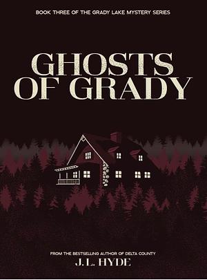 Ghosts of Grady by J.L. Hyde