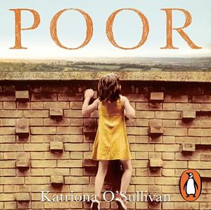 Poor: Grit, courage, and the life-changing value of self-belief by Katriona O'Sullivan