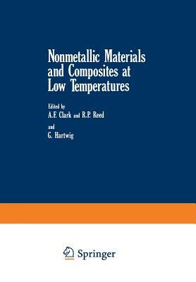 Nonmetallic Materials and Composites at Low Temperatures by Gunther Hartwig, Richard Reed, A. F. Clark