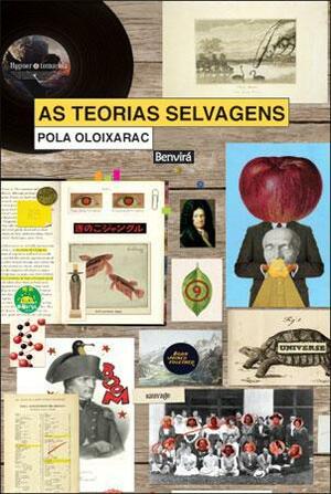 As Teorias Selvagens by Pola Oloixarac