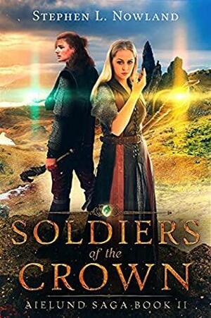 Soldiers of the Crown by Stephen L. Nowland