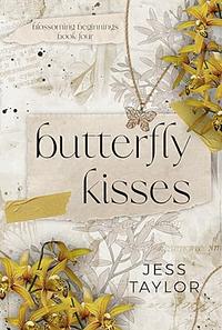 Butterfly Kisses by Jess Taylor