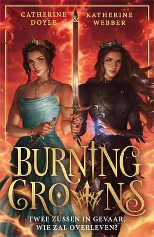 Burning Crowns by Katherine Webber, Catherine Doyle