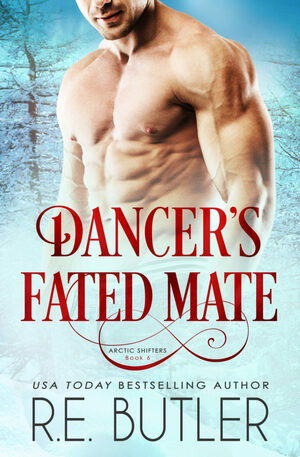 Dancer's Fated Mate by R.E. Butler