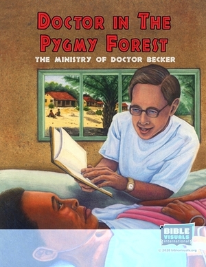 Doctor in the Pygmy Forest by Lois Headly Dick, Bible Visuals International