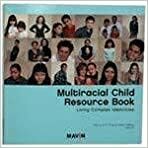 Multiracial Child Resource Book: Living Complex Identites by Maria P.P. Root, Matt Kelley