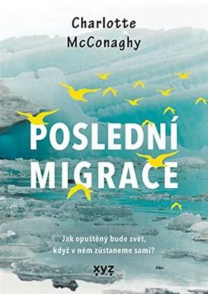 Poslední migrace by Charlotte McConaghy