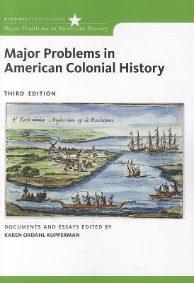 Major Problems in American Colonial History: Documents and Essays by Karen Ordahl Kupperman