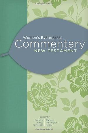 Women's Evangelical Commentary: New Testament by Rhonda Harrington Kelley, Dorothy Kelley Patterson