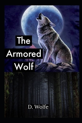 The Armored Wolf by Wolfe