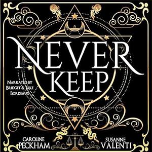 Never Keep by Susanne Valenti, Caroline Peckham