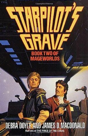 Starpilot's Grave by James D. Macdonald, Debra Doyle