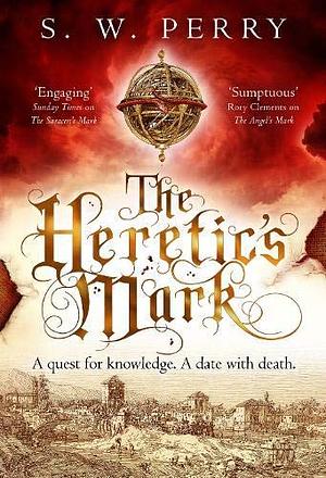 The Heretic's Mark by S.W. Perry