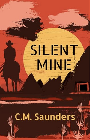 Silent Mine  by C.M. Saunders