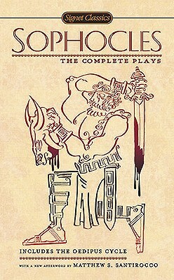Sophocles: The Complete Plays by Sophocles