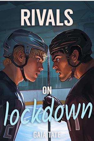 Rivals on Lockdown: MM Short Story Romance by Gaia Tate