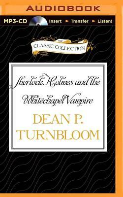 Sherlock Holmes and the Whitechapel Vampire by Dean P. Turnbloom