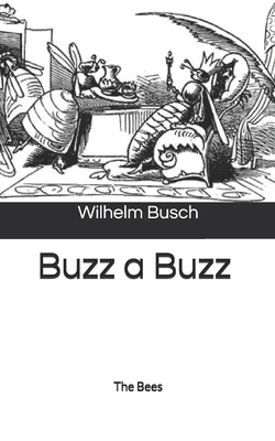 Buzz a Buzz, The Bees by Wilhelm Busch