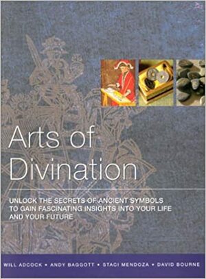 Arts of Divination by Will Adcock, Andy Baggott, Staci Mendoza