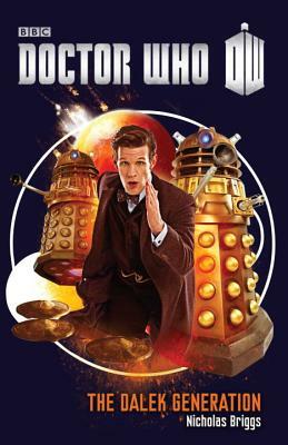 The Dalek Generation by Nicholas Briggs