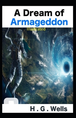 A Dream of Armageddon Illustrated by H.G. Wells