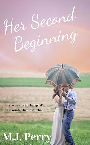 Her Second Beginning by M.J. Perry, M.J. Perry