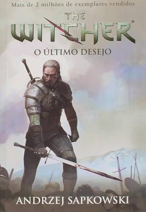 O último desejo - The Witcher - A saga do bruxo Geralt de Rívia (Capa game) by Andrzej Sapkowski