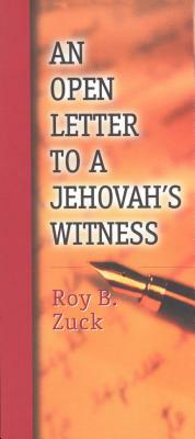 An Open Letter to a Jehovah's Witness by Roy B. Zuck