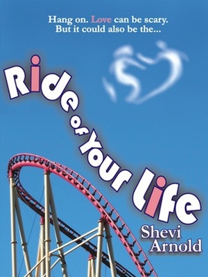 Ride of Your Life by Shevi Arnold