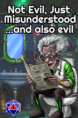 Not Evil, Just Misunderstood...and also evil by Jacob Ward, Rachel Racette, Gratia Serpento, Mord McGhee, Jason Willard, Aleksandar Mirkovic, Luke Hannon, Matthew S. Dentice, Josh Clayton