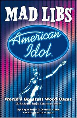 American Idol Mad Libs by Roger Price, Leonard Stern