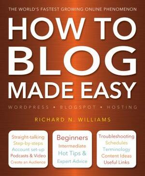 How to Blog Made Easy by Richard Williams