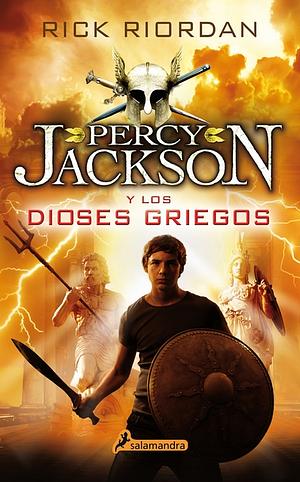 Percy Jackson y los Dioses Griegos by Rick Riordan