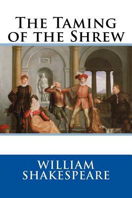 The Taming of the Shrew by William Shakespeare