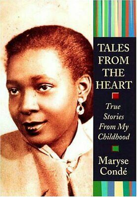 Tales from the Heart: True Stories from My Childhood by Maryse Condé