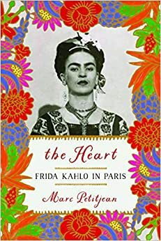Le Coeur : Frida Kahlo à Paris by Marc Petitjean