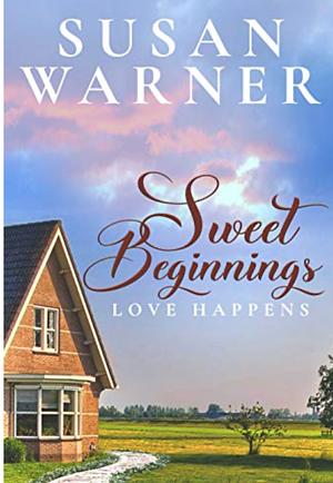 Sweet Beginnings by Susan Warner, Dean Hodel
