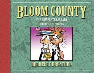 Bloom County: The Complete Library, Vol. 3: 1984-1986 by Berkeley Breathed