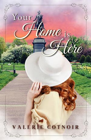 Your Home is Here by Valerie Cotnoir