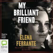 My Brilliant Friend by Elena Ferrante