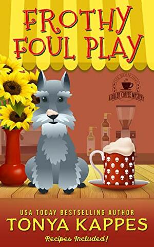Frothy Foul Play by Tonya Kappes