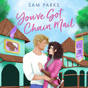 You've Got Chain Mail by Sam Parks