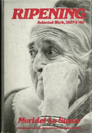 Ripening: Selected Work, 1927-1980 by Elaine Hedges, Meridel Le Sueur