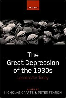 Great Depression of the 1930s: Lessons for Today by Peter Fearon, Nicholas Crafts