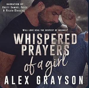 Whispered Prayers of a Girl by Alex Grayson