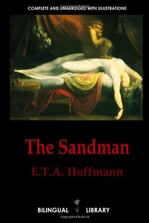 The Sandman-Der Sandmann and The Tales of Hoffmann-Les contes d'Hoffmann: English-German/English-French Parallel Text Edition by E.T.A. Hoffmann, David Bannon