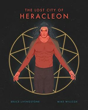 The Lost City of Heracleon by Mike Willcox, Bruce Livingstone