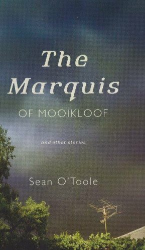 The Marquis of Mooikloof: And Other Stories by Sean O'Toole