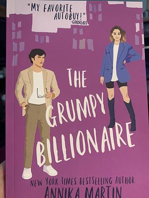 The Grumpy Billionaire: A grumpy/sunshine brother's best friend romantic comedy by Annika Martin