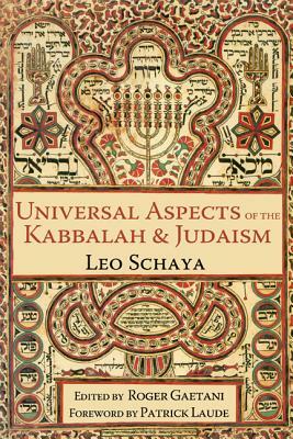 Universal Aspects of the Kabbalah & Judaism by Leo Schaya